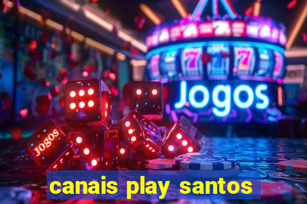 canais play santos